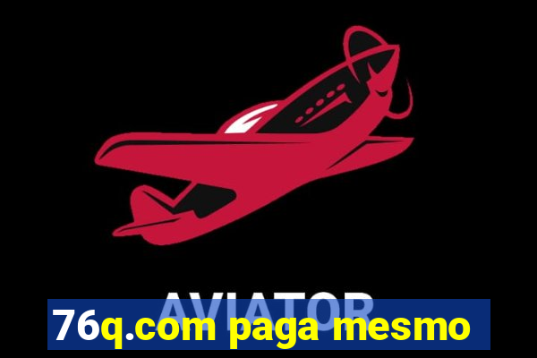 76q.com paga mesmo